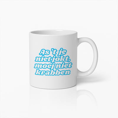 Grappige Nederlandse Spreuk Mok 330ml – “As ’t je niet jokt, moej niet krabben” – Humoristische Dialect Koffiebeker – Leuk Cadeau voor Liefhebbers van Nederlandse Humor