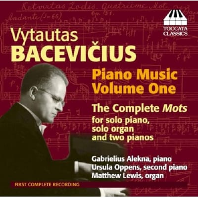 Gabrielius Alekna, Matthew Lewis, Ursula Oppens - Vytautas Bacevicius: Piano Music, Volume One. The Complete Mots For Solo Piano, Solo Organ And Two Pianos (CD)