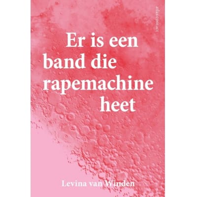 Er Is Een Band Die Rapemachine Heet - Levina van Winden