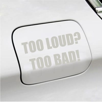Bumpersticker - Too Loud Too Bad - 7,3 X 14,8 - Zilver