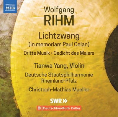 Tianwa Yang, Deutsche Staatsphilharmonie Rheinland-Pfalz, Christoph-Mathias Müller - Rihm: Lichtzwang (In Memoriam Paul Celan) | Dritte Musik | Gedicht Des Malers (CD)