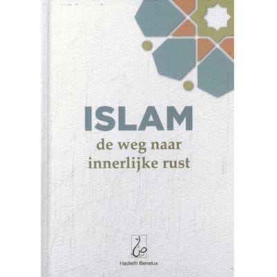 Islam: De Weg Naar Innerlijke Rust - Ridouane Mallouki
