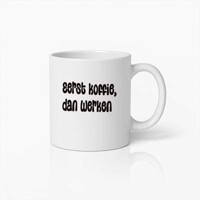 Eerst Koffie, Dan Werken" Mok – Grappige Motivationele Koffiebeker voor op Kantoor of Thuis – Leuk Cadeau voor Koffieliefhebbers