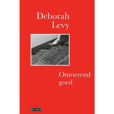 Onroerend Goed - Levende Autobiografie - Deborah Levy