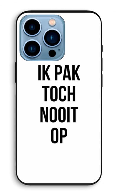 Case Company® - Hoesje geschikt voor iPhone 13 Pro hoesje - Ik pak nooit op - Biologisch Afbreekbaar Telefoonhoesje - Bescherming alle Kanten en Schermrand