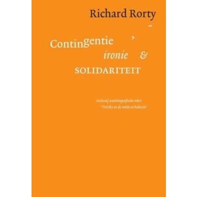 Contigentie, Ironie En Solidariteit - Richard Rorty