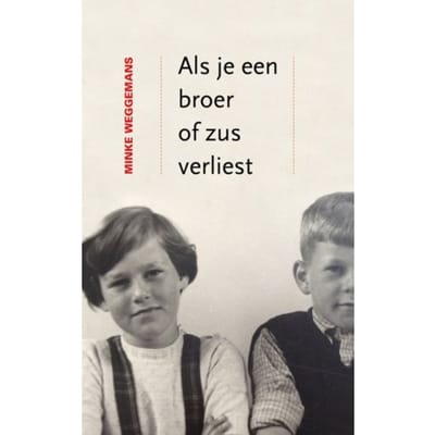 Als Je Een Broer Of Zus Verliest - Minke Weggemans