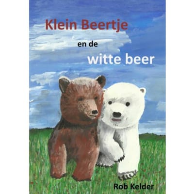 Klein Beertje En De Witte Beer - Rob Kelder