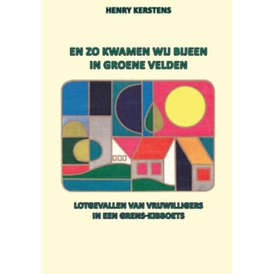 En Zo Kwamen Wij Bijeen In Groene Velden - Henry Kerstens