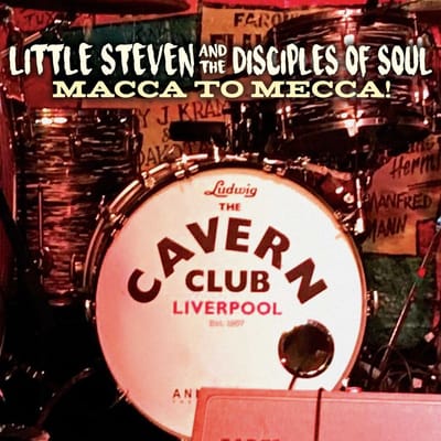 Little Steven & The Disciples of Soul - Macca To Mecca! Live At The Cavern Club, Liverpool (CD | DVD)