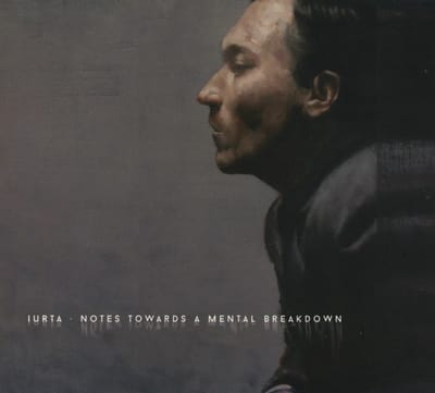 Iurta - Notes Towards A Mental Breakdown (CD) (Limited Edition)