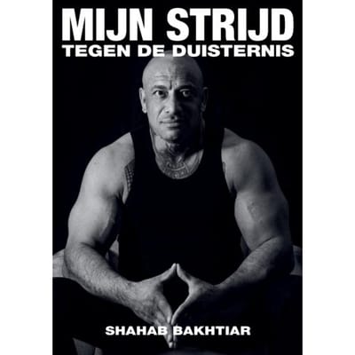 Mijn Strijd Tegen De Duisternis - Shahab Bakthiar