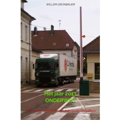 Het Jaar 2013 Onderweg - Willem Grünbauer