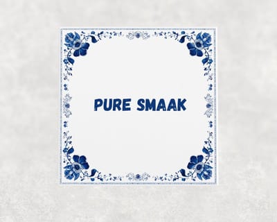 Spreuk tegel 15x15 cm Pure smaak