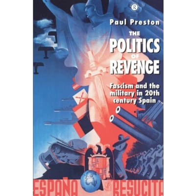 The Politics Of Revenge - Paul Preston