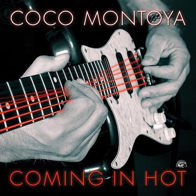 Coming In Hot - Coco Montoya