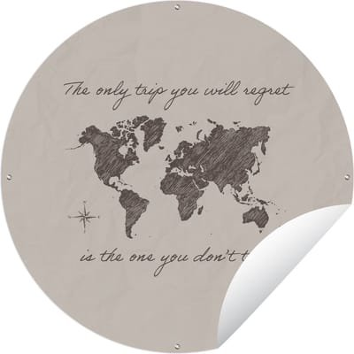 Tuincirkel Spreuken - Quotes - The only trip you will regret is the one you don't take - Reizen - 60x60 cm - Ronde Tuinposter - Buiten