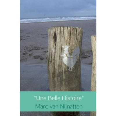 une Belle Histoire - Marc van Nijnatten