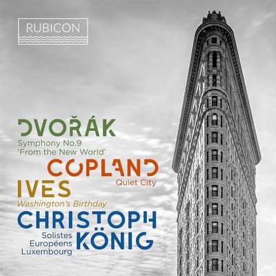 Christoph König, Solistes Européens Luxembourg - Dvořák: Symphony No.9 'From The New World' / Quiet City / Washington's Birthday (CD)