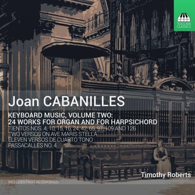Timothy Roberts - Cabanilles: Keyboard Music, Volume Two: 24 Works For Organ And For Harpsichord (CD)