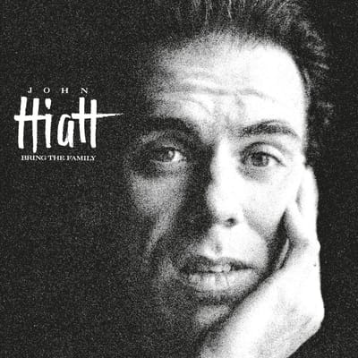 Bring The Family - John Hiatt