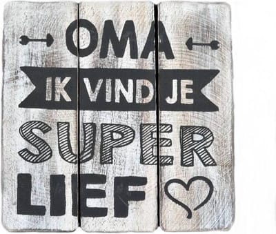 Houten Tekstplank "Oma ik vind je super lief" - Antique White - Woodart Tekstbord plank bordje
