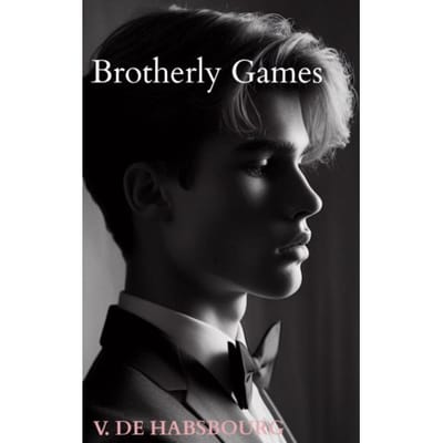Brotherly Games - V. De Habsbourg