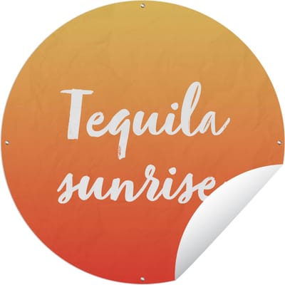 Tuincirkel Tequila sunrise - Tekst - Cocktail - Quotes - Oranje - 60x60 cm - Ronde Tuinposter - Buiten