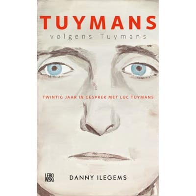 Tuymans Volgens Tuymans - Danny Ilegems