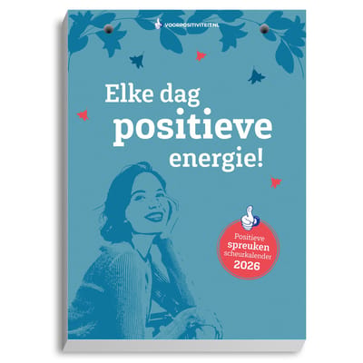 Voor Positiviteit - Scheurkalender 2026 - Elke dag positieve energie - positieve spreuken