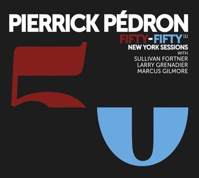 Larry Grenadier & Pierrick Pédron - Fifty-Fifty [1] - New York Sessions (LP)