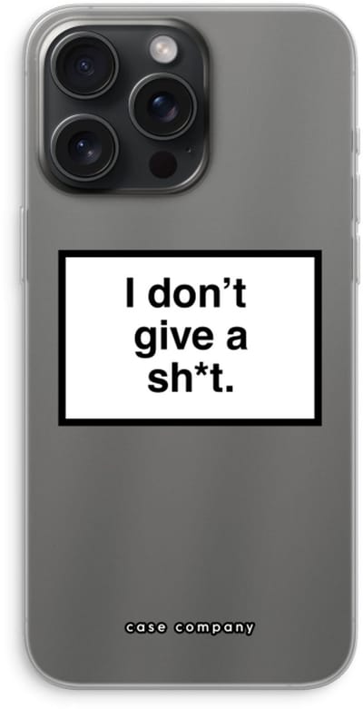 Case Company® - Hoesje geschikt voor iPhone 15 Pro Max hoesje - Don't give a shit - Soft Cover Telefoonhoesje - Bescherming aan alle Kanten en Schermrand