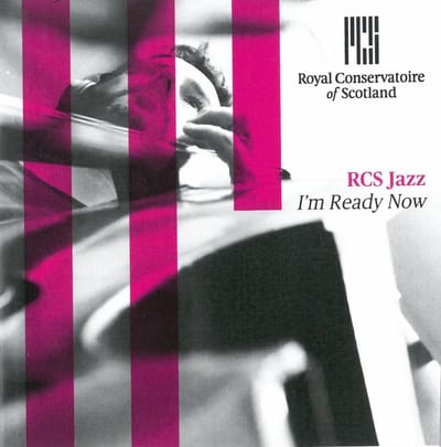 The Royal Conservatoire Of Scotland Jazz - RCS Jazz : I'm Ready Now (CD)