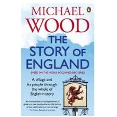 The Story Of England - Wood, Michael