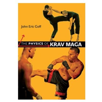 The physics of krav maga - John Eric Goff
