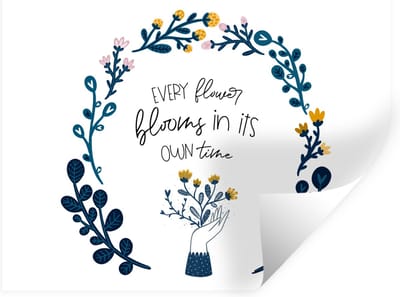 Muurstickers - Sticker Folie - Every flower blooms in its own time - Quotes - Spreuken - 40x30 cm - Plakfolie - Muurstickers Kinderkamer - Zelfklevend Behang - Zelfklevend behangpapier - Stickerfolie