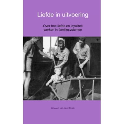 Liefde In Uitvoering - Lidwien van den Broek