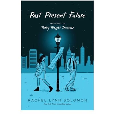 Past Present Future - Today Tonight Tomorrow - Rachel Lynn Solomon