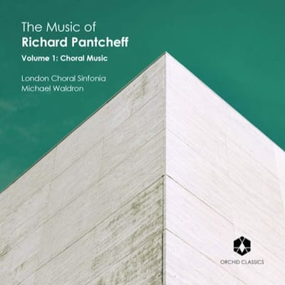 London Choral Sinfonia, Michael Waldron - The Music Of Richard Pantcheff (Volume 1: Choral Music) (CD)