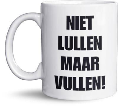 NietMokken.nl - Grappige Mok – Niet Lullen Maar Vullen – Mok Met Humor – Originele Koffiemok – Tekst Mok Voor Werk – Cadeau Voor Collega – Stoere Mok – Harde Werkers Beker