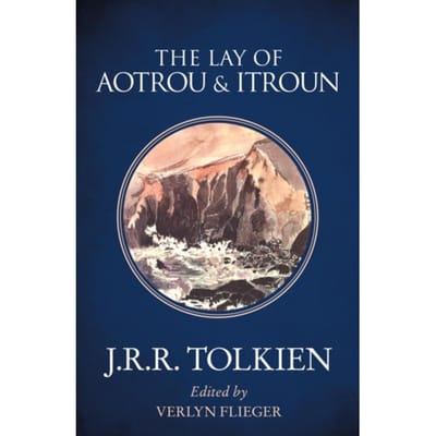 The Lay Of Aotrou And Itroun - J. R. R. Tolkien
