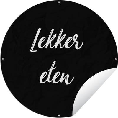 Tuincirkel Quotes - Eten - Spreuken - Lekker eten - 60x60 cm - Ronde Tuinposter - Buiten