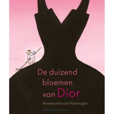 De Duizend Bloemen Van Dior - Kunstprentenboeken - Annemarie van Haeringen