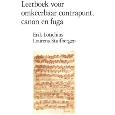 Leerboek Voor Omkeerbaar Contrapunt Canon En Fuga - E. Lotichius