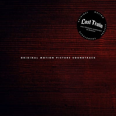 Last Train - Original Motion Picture Soundtrack (2 LP)