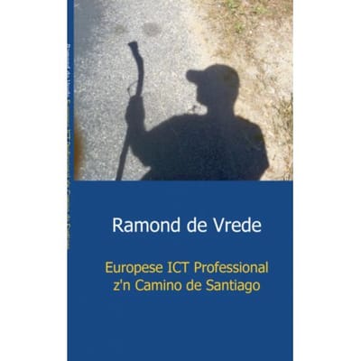 Europese Ict Professional Z'n Camino De Santiago - R.R.J. de Vrede