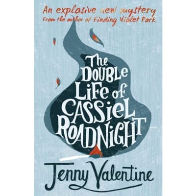 The Double Life Of Cassiel Roadnight - Jenny Valentine