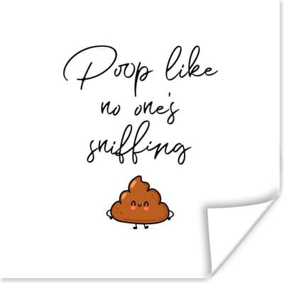 Poster Spreuken - Quotes - Poop like no one's sniffing - Poep - Poop - 100x100 cm XXL