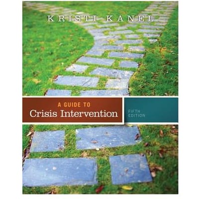 A Guide To Crisis Intervention - Kanel, Kristi