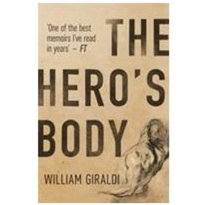 The Hero's Body - William Giraldi
